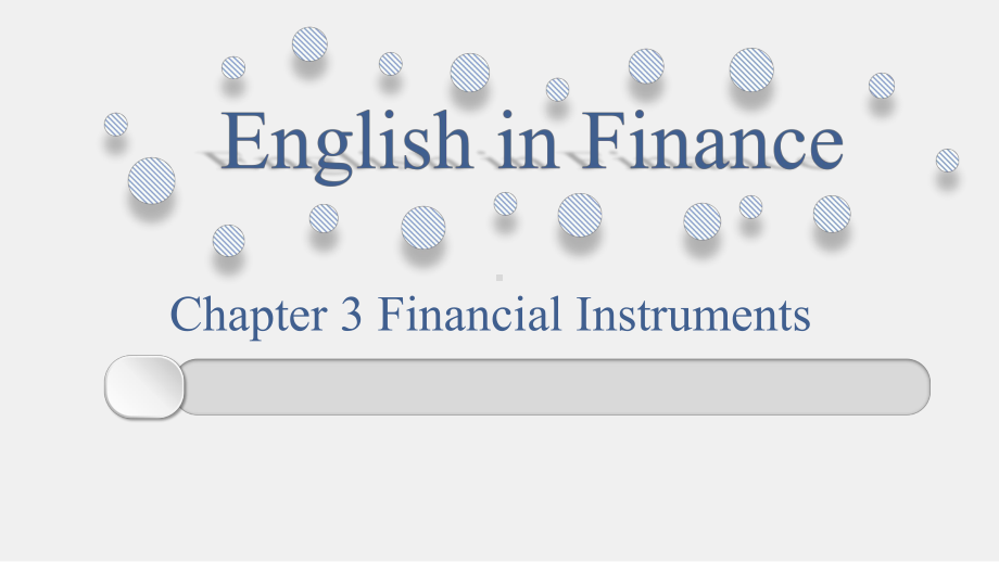 《金融专业英语》课件-Chapter-3-Financial-Instruments.ppt_第1页