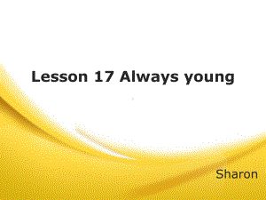 新概念第二册Lesson17Alwaysyoung课件.pptx