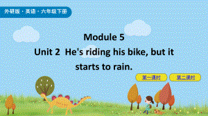 小学六年级英语下册Module5Unit2He’sridinghisbikebutit’s课件.pptx