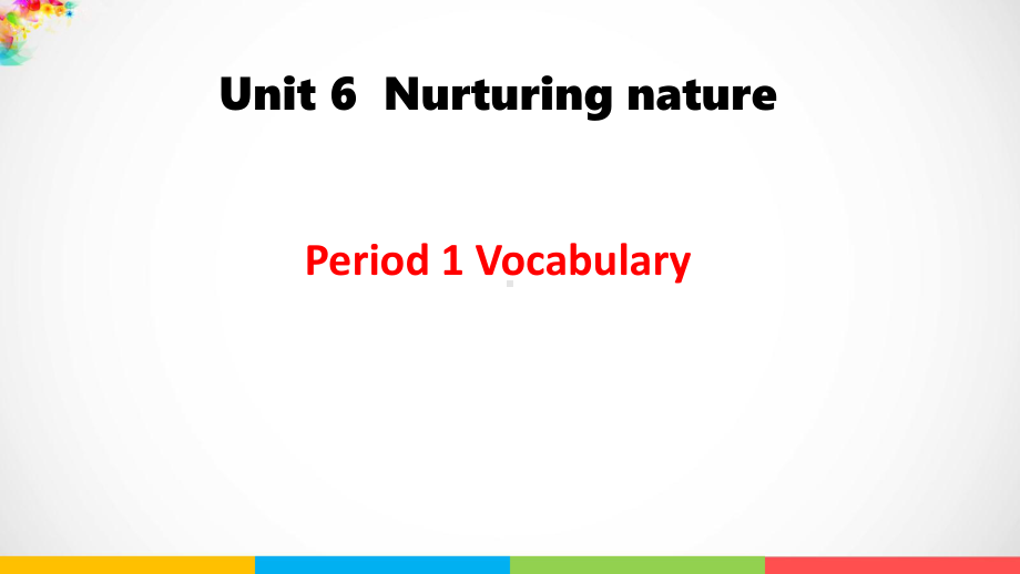 Unit 6Nurturing nature P1 vocabulary ppt课件-（2019）新外研版高中英语选择性必修第一册.pptx_第1页