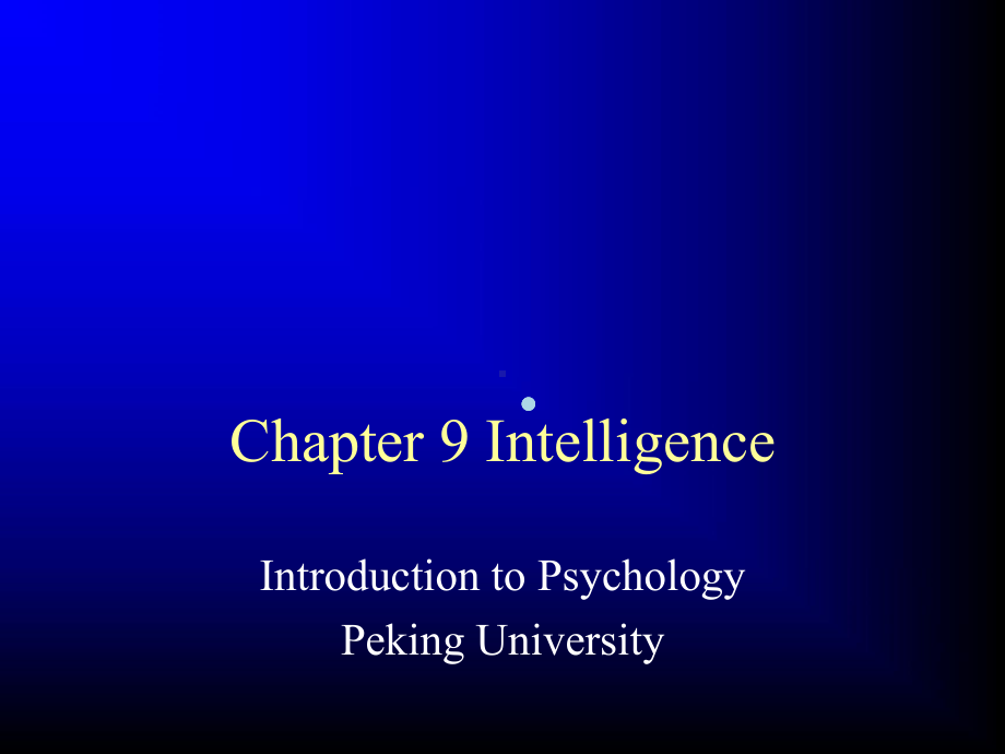 Chapter9Intelligence普通心理学ppt课件.ppt_第1页