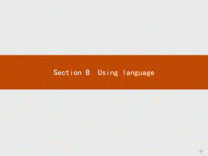 2020-2021学年新高中英语外研版选择性必修第一册课件：Unit-3-Section-B-Using-language.pptx