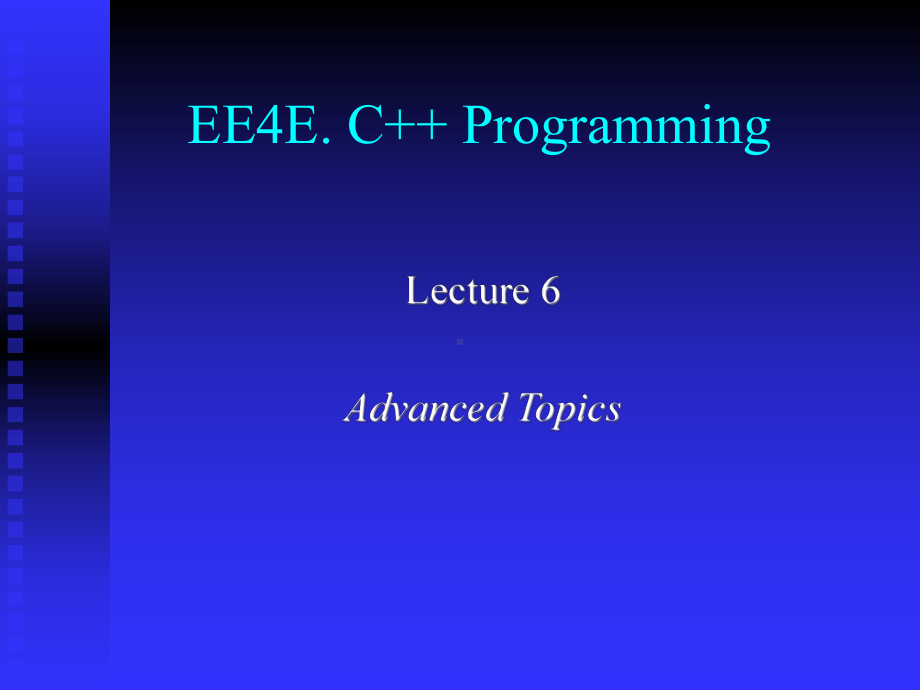 C++ProgrammingLecture6AdvancedTopics[C++编程讲座6高级主题(PPT-46)课件.ppt_第1页