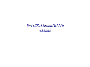 UnitFullmoonfullfeelings专题培训课件.ppt