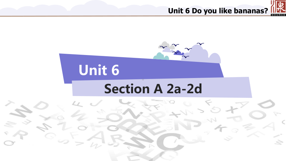人教版七年级上册单元课件：Unit-6-Section-A-2a-2d.pptx_第1页