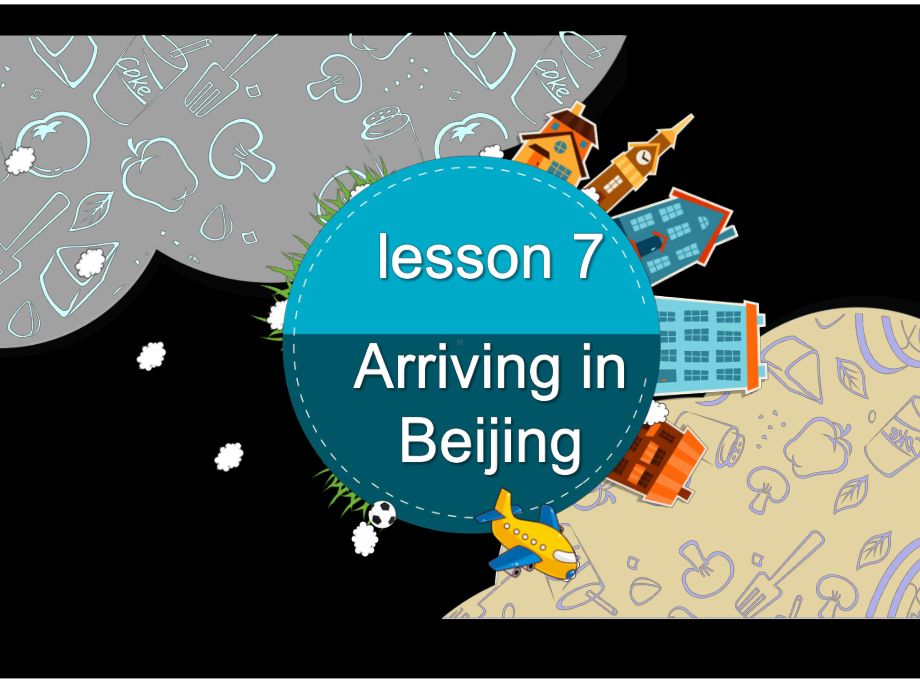 冀教版五年级下册-Lesson-7-Arriving-in-Beijing课件.ppt_第1页