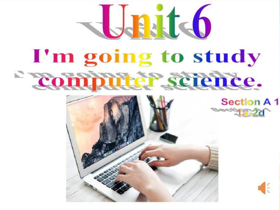 人教版八年级上册Unit6-I’m-going-to-study课件.ppt_第1页