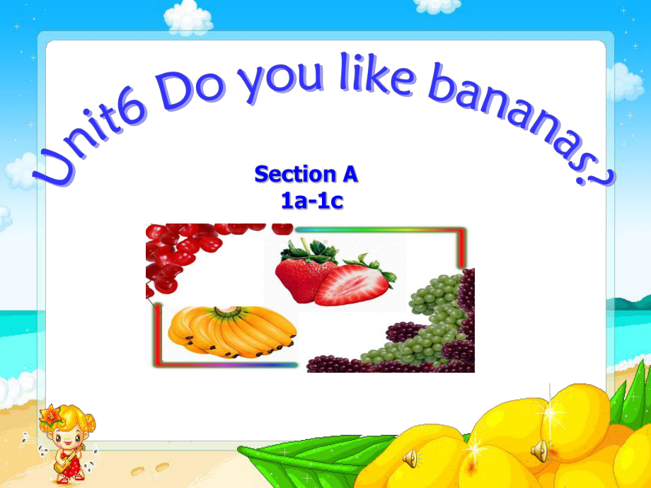 七上Unit-6-Do-you-like-bananas-Section-A(1a-1c)-公开课课件21.ppt_第1页