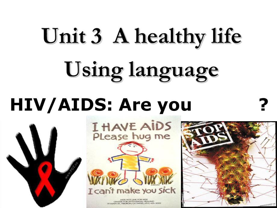 人教版英语选修六Unit3-A-healthy-life-HIV-AIDS-Are-you-at-risk-(using-language)(共23张PPT)课件.ppt_第1页