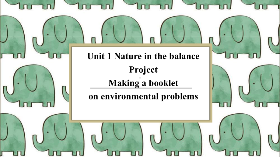 Unit 1 Nature in the balance Project ppt课件-（2020）新牛津译林版高中英语高一必修第三册.pptx_第1页