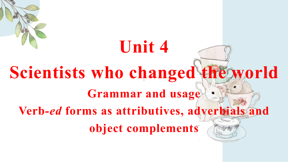 Unit 4 Scientists who changed the world Grammar ppt课件-（2020）新牛津译林版高中英语高一必修第三册.pptx_第1页