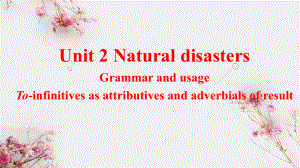 Unit 2 Natural disasters Grammar and usage ppt课件-（2020）新牛津译林版高中英语高一必修第三册.pptx