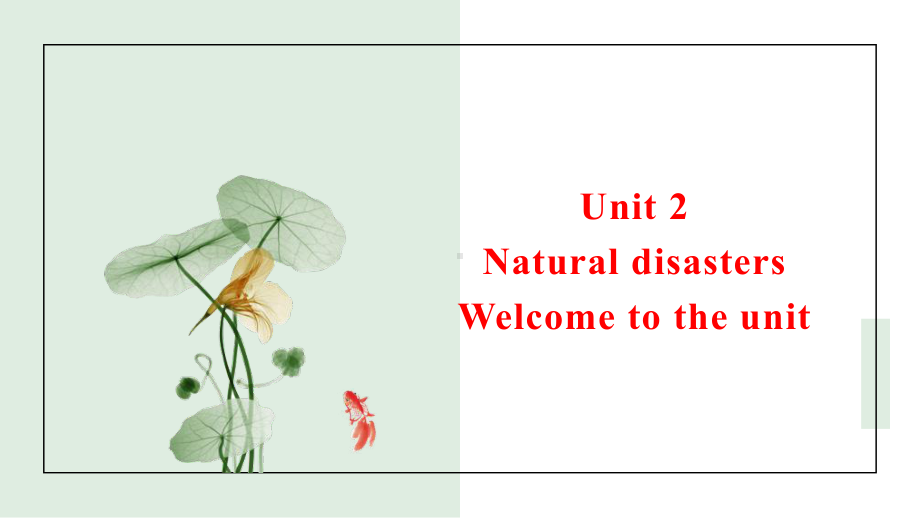 Unit 2 Natural disasters Welcome to the unit ppt课件-（2020）新牛津译林版高中英语高一必修第三册.pptx_第1页