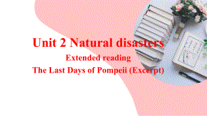 Unit 2 Natural disasters Extended Reading ppt课件-（2020）新牛津译林版高中英语高一必修第三册.pptx