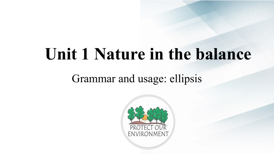 Unit 1 Grammar and Usage ppt课件-（2020）新牛津译林版高中英语高一必修第三册.rar