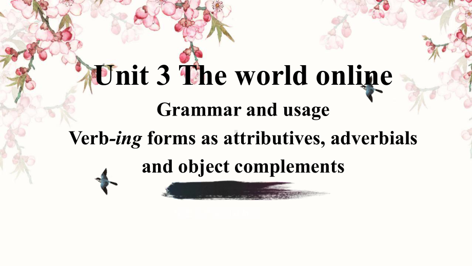 Unit 3 The world online Grammar and usage ppt课件-（2020）新牛津译林版高中英语高一必修第三册.pptx_第1页