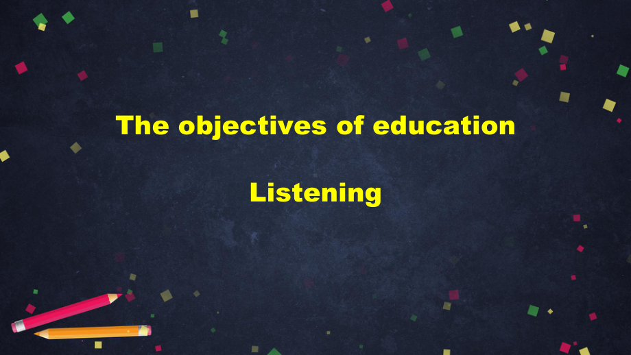 （2020）新北师大版高中英语高二选择性必修第二册Unit 5 Education (3)-The objectives of education Listening ppt课件.pptx_第2页