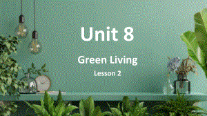 Unit 8 Green Living Lesson 2 Greening the desert- ppt课件-（2022）新北师大版高中英语必修第三册 .pptx