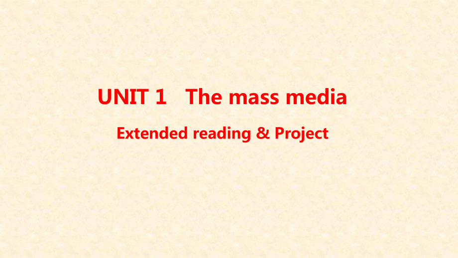 UNIT 1 The mass media -Extended reading ppt课件（2020）新牛津译林版高中英语选择性必修第二册.pptx_第1页