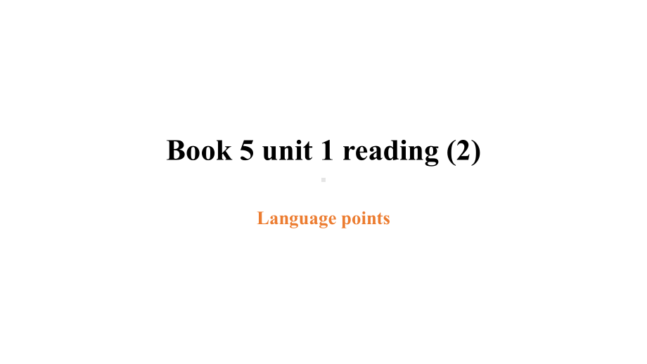 Unit 1 Reading(2)知识点课件-（2020）新牛津译林版高中英语高二上学期选择性必修第二册.ppt_第1页