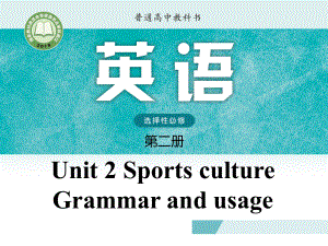 Unit 2 Lesson 3 Grammar and usage课件（2020）新牛津译林版高中英语选择性必修第二册.pptx