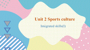 Unit 2 Integrated skills (I)课中学习ppt课件-（2020）新牛津译林版高中英语选择性必修第二册.pptx