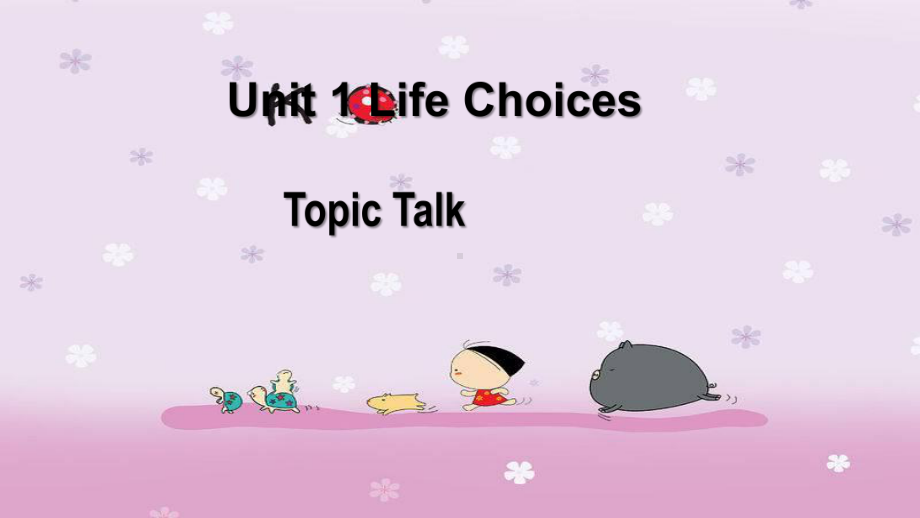 Unit 1 Life Choices Topic Talk ppt课件-（2022）新北师大版高中英语必修第一册.pptx_第1页