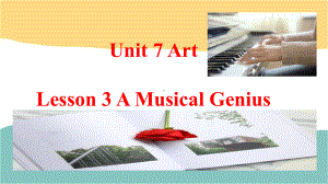 Unit 7 Lesson 3 A Musical Genius ppt课件（2022）新北师大版高中英语必修第三册.pptx