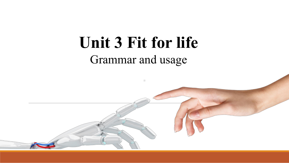 Unit 3 Fit for life Grammar and usage ppt课件-（2020）新牛津译林版高中英语选择性必修第二册.pptx_第1页