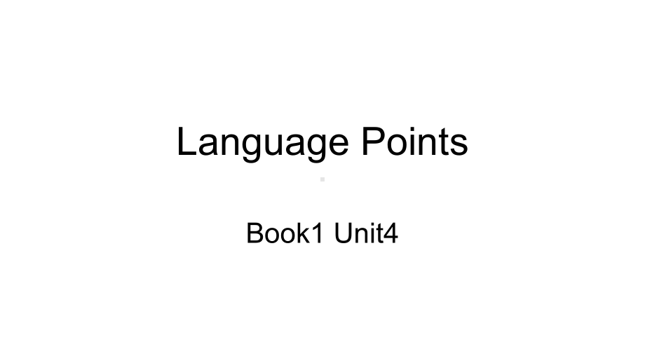 Unit 4 Language points知识点 ppt课件-（2019）新人教版高中英语必修第一册.ppt_第1页