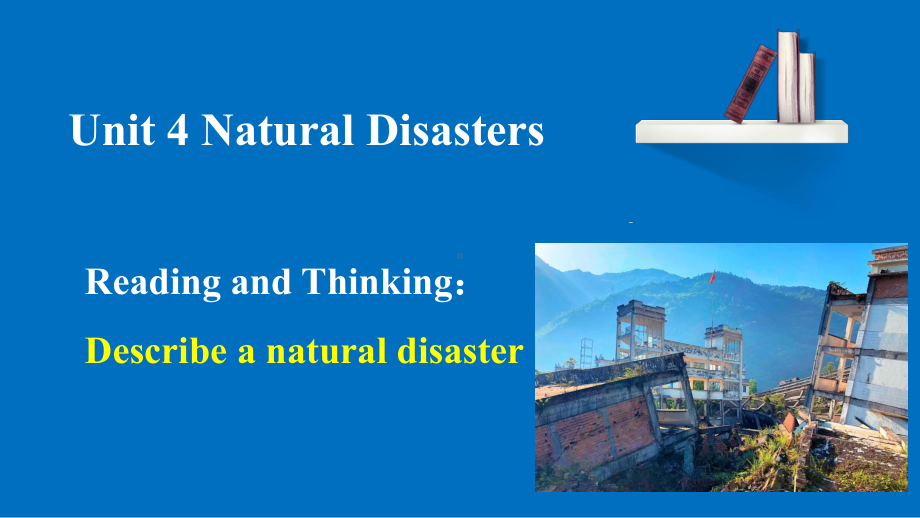 Unit 4 Natural Disasters Reading and Thinking ppt课件-（2019）新人教版高中英语必修第一册高一上学期.pptx_第1页