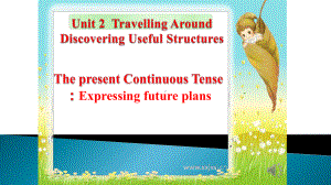 Unit 2 Travelling Around Discovering Useful Structuresppt课件-（2019）新人教版高中英语必修第一册 (3).pptx