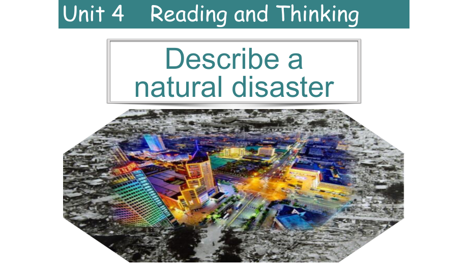 Unit 4 NaturaldisaasterReading and Thinking ppt课件（含音视频）-（2019）新人教版高中英语必修第一册.rar