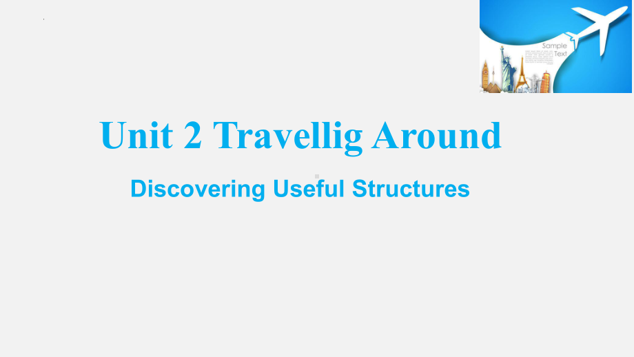 Unit 2 Travelling around Discovering Useful Structuresppt课件-（2019）新人教版高中英语高一必修第一册.pptx_第1页