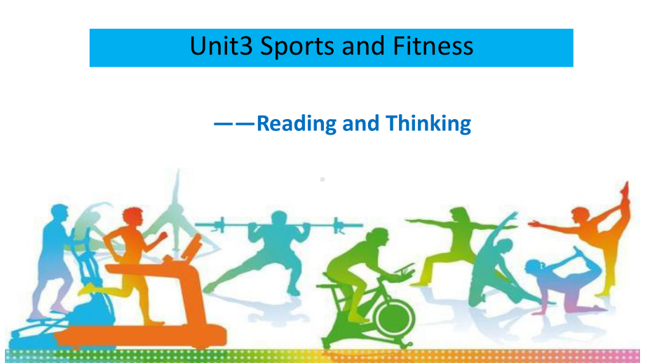 Unit 3 Sports and Fitness Reading and Thinking ppt课件-（2019）新人教版高中英语必修第一册 (2).pptx_第1页