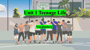 Unit 1 Teenage life 词汇课 ppt课件-（2019）新人教版高中英语必修第一册.pptx