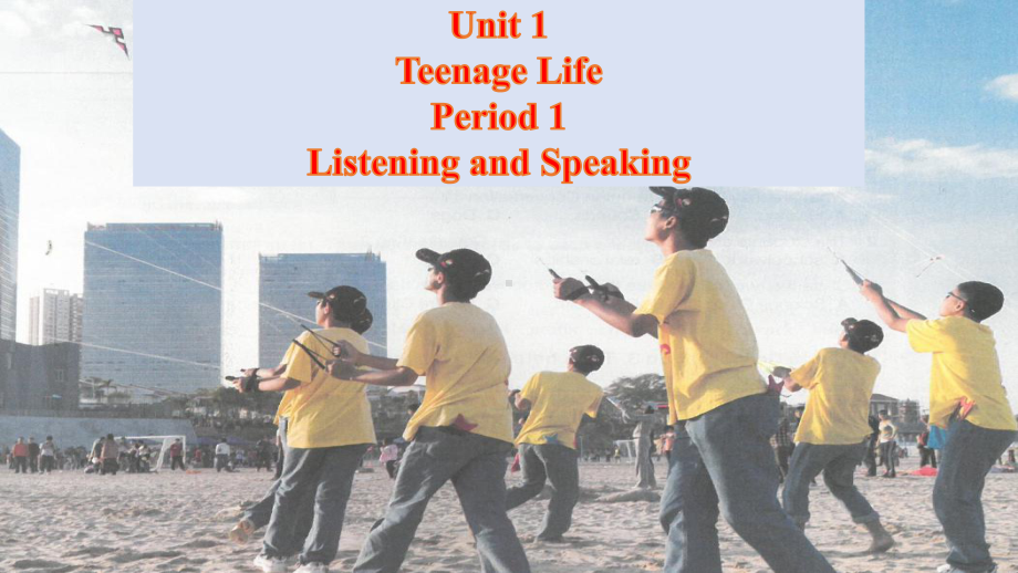 Unit 1 Teenage Life Listening and Speakingppt课件-（2019）新人教版高中英语必修第一册.pptx_第1页