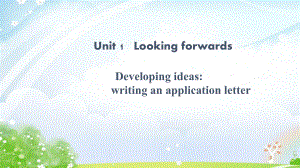 Unit 1 Developing ideas -writing an application letter ppt课件-（2019）新外研版高中英语选择性必修第四册.pptx