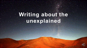 Unit 5 Writing about the unexplained ppt课件-（2019）新外研版高中英语选择性必修第四册.pptx