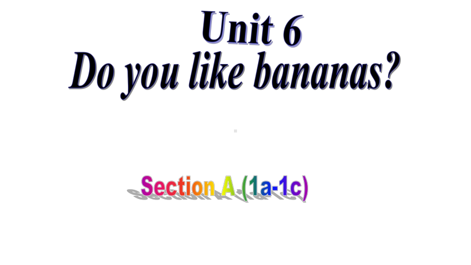 初中英语人教版七年级上册-Unit6-Do-you-like-bananas-Section-A-(1a-1c)(共32张)课件.pptx--（课件中不含音视频）_第2页