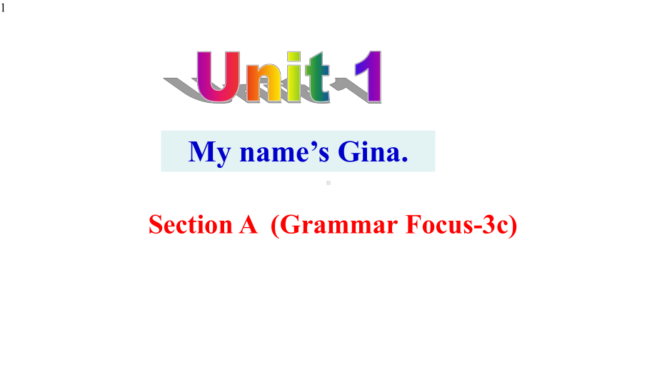 人教版英语七年级上册Unit-1-Section-A(Grammar-Focus-3c)课件-.pptx--（课件中不含音视频）_第1页