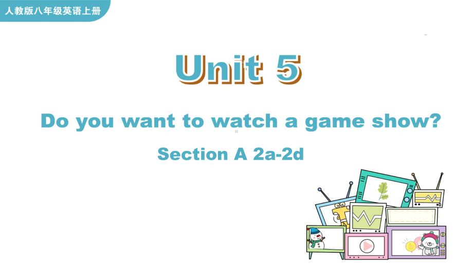 人教版八年级上册英语Unit5SectionA2a-2d课件.pptx--（课件中不含音视频）_第1页