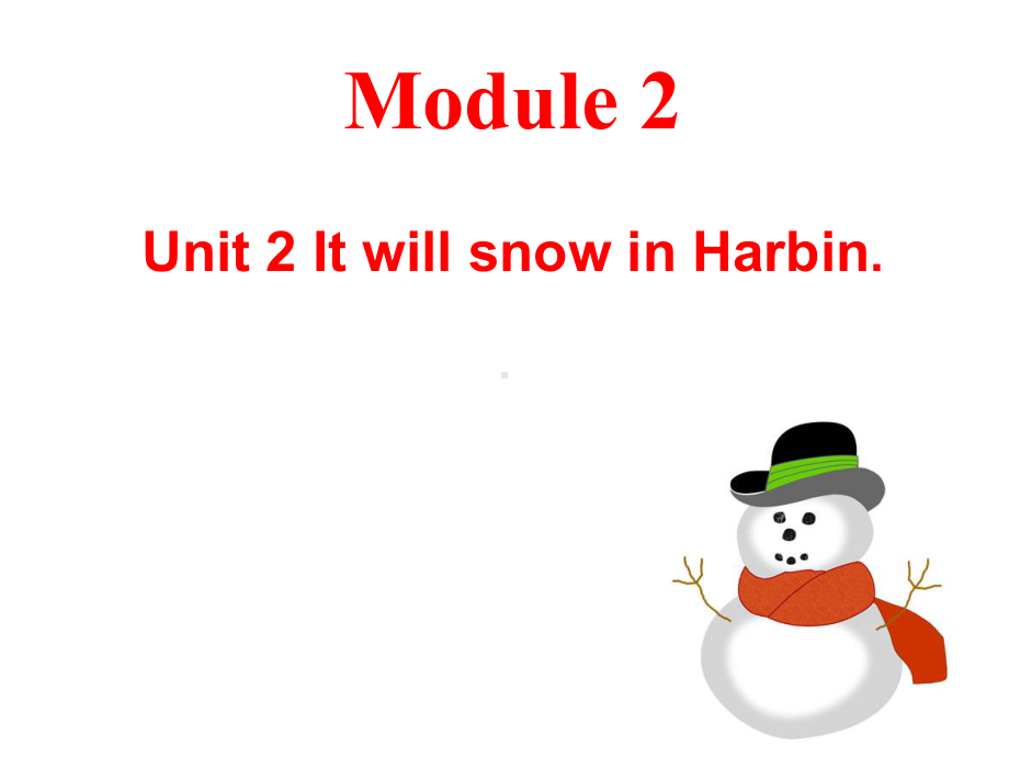 六年级下册英语Unit-2-It-will-snow-in-Harbin-[1]课件.ppt--（课件中不含音视频）_第1页