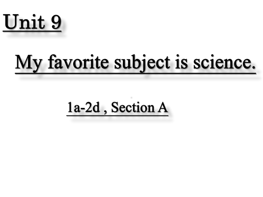 人教版新目标七年级英语上册Unit9-My-favorite-subject-is-science课件.pptx--（课件中不含音视频）_第1页