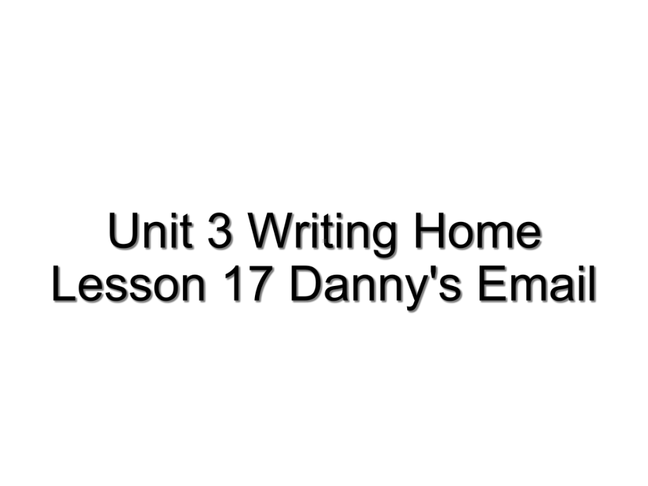 冀教版小学英语五年级下册Unit-3-Writing-Home-Lesson-17-Danny-s-Email-公开课课件1.ppt（无音视频素材）_第1页