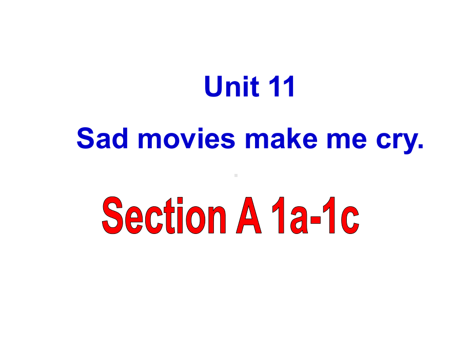 人教版新目标九年级全一册-unit11-sad-movies-make-me-cry-Sction-A-1a-1c-课件(共23张).ppt--（课件中不含音视频）_第1页