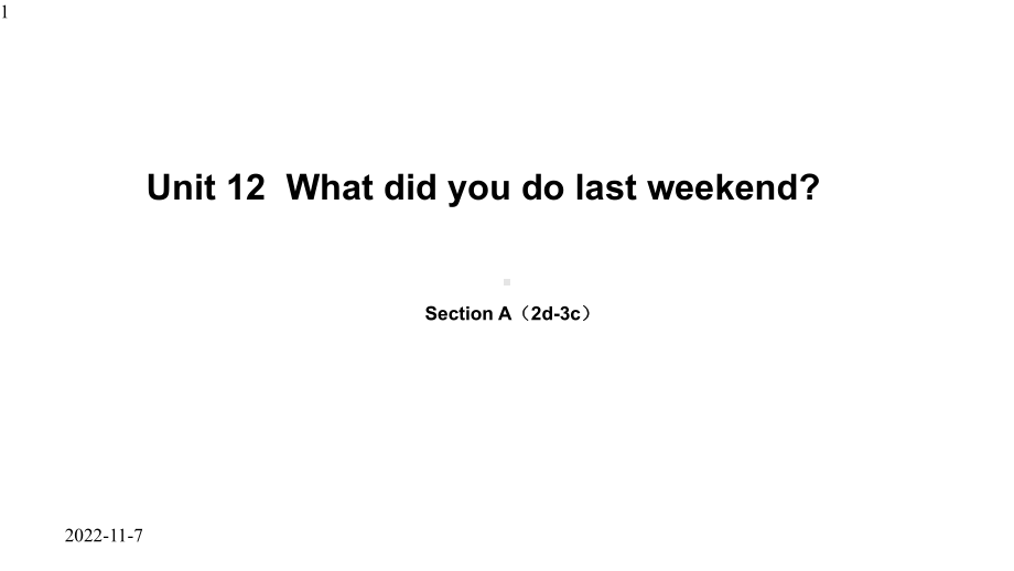 人教版英语七年级下册-Unit-12-What-did-you-do-last-weekend-Section-A(2d-3c)课件(共17张).pptx--（课件中不含音视频）_第1页