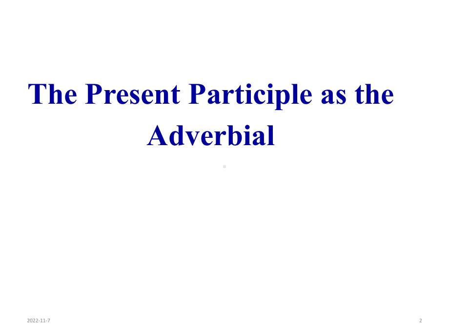 人教高中英语必修4unit4-the-present-participle-as-the-adverbial(共17张)课件.ppt--（课件中不含音视频）_第2页