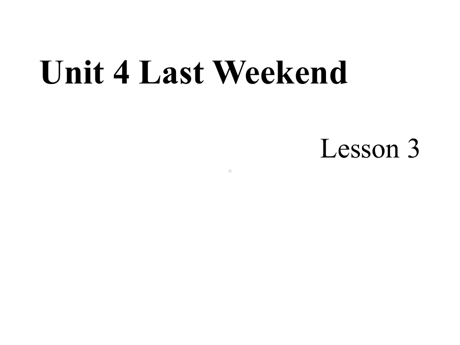 人教版新起点英语五年级下册Unit-4-Last-Weekend-Lesson-3-课件-2.ppt--（课件中不含音视频）_第1页