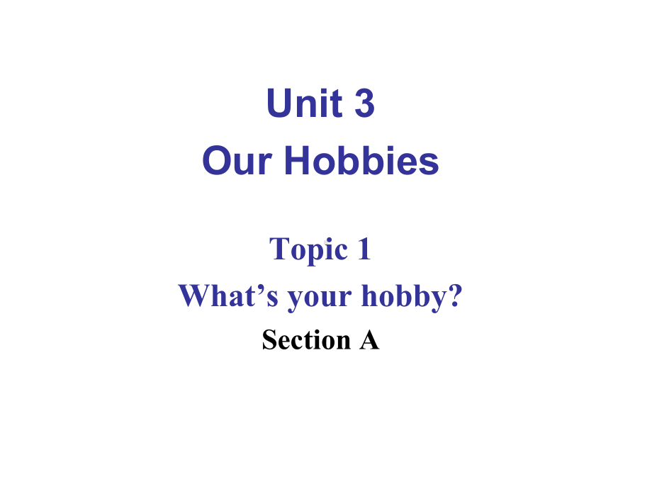 仁爱八年级英语上册Unit-3-Our-Hobbies-Topic-1-What’s-your-hobby-Section-A课件.ppt--（课件中不含音视频）_第2页